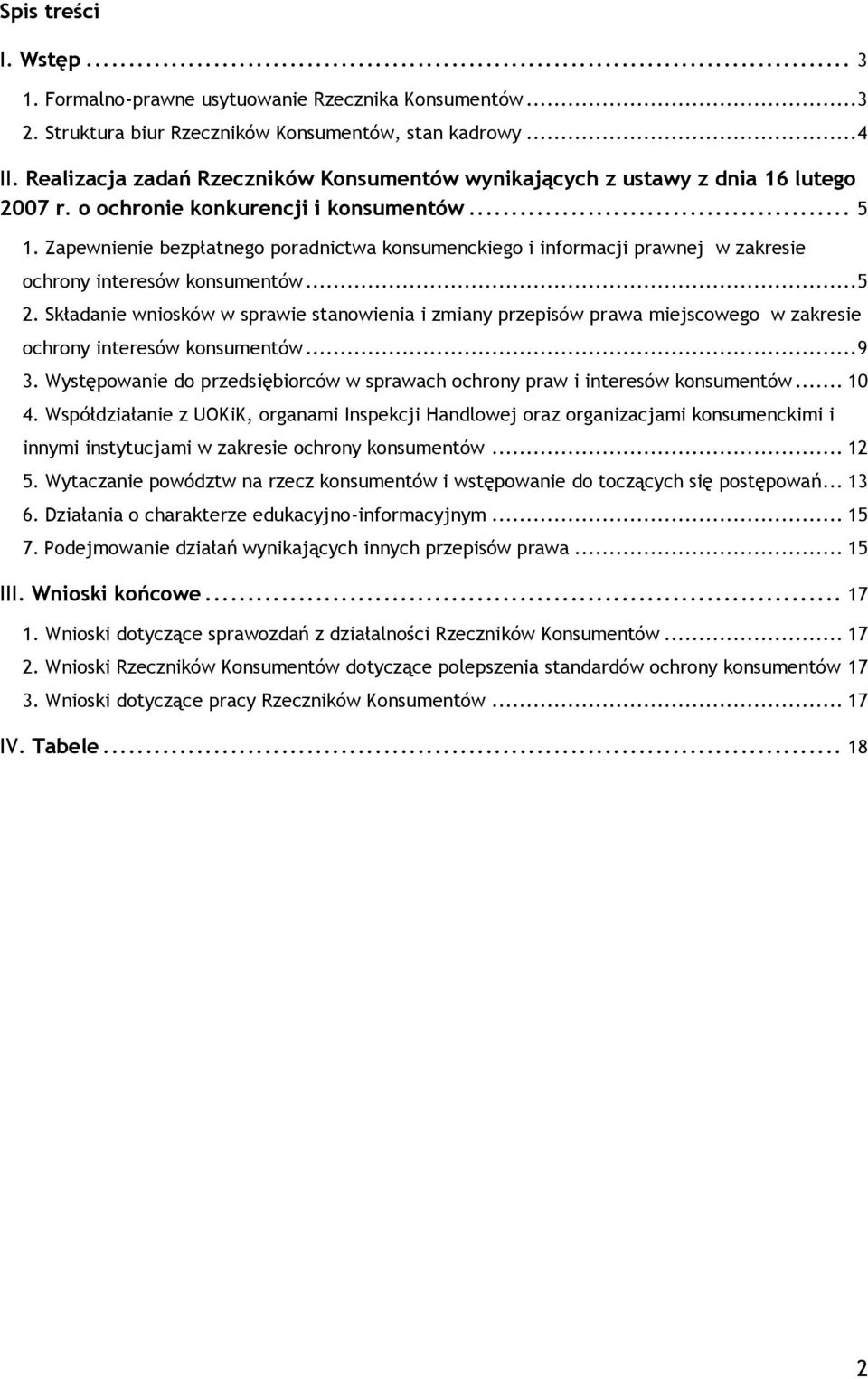 Zapewnienie bezpłatnego poradnictwa konsumenckiego i informacji prawnej w zakresie ochrony interesów konsumentów... 5 2.