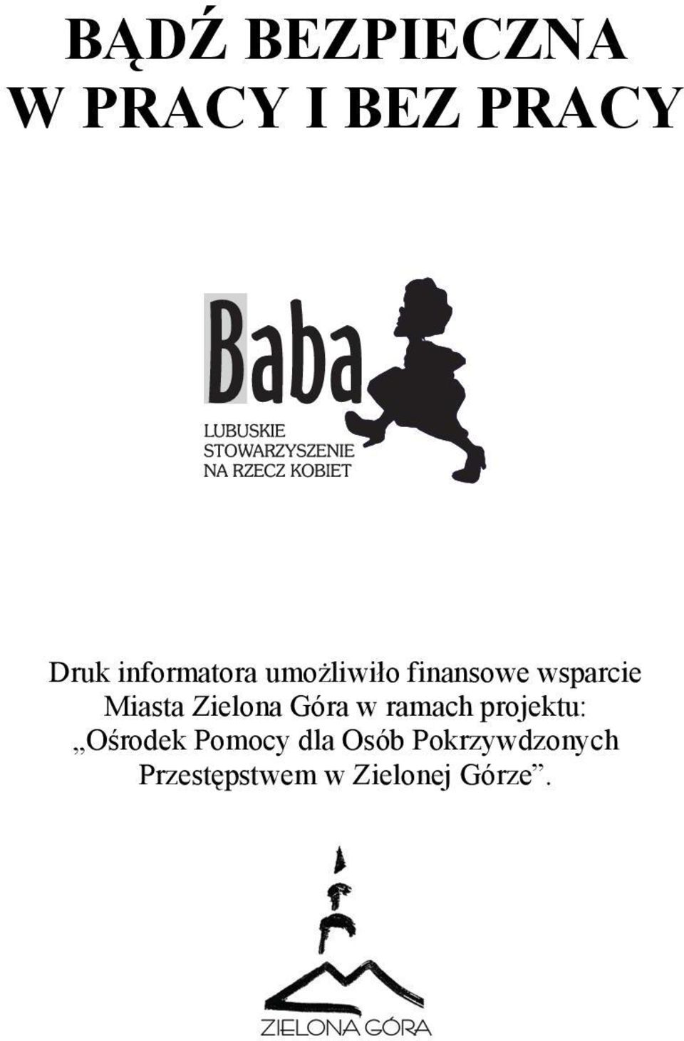 Miasta Zielona Góra w ramach projektu: Ośrodek