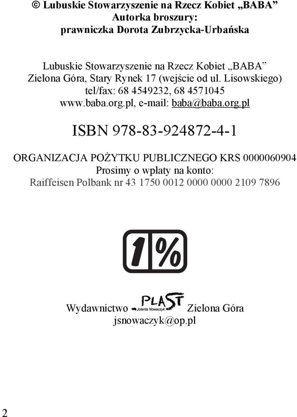 Lisowskiego) tel/fax: 68 4549232, 68 4571045 www.baba.org.