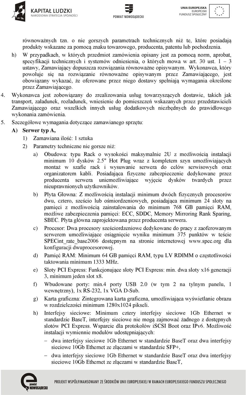1 3 ustawy, Zamawiający dopuszcza rozwiązania równoważne opisywanym.