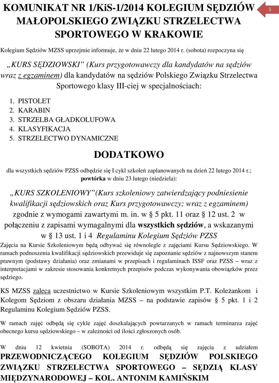 specjalnościach: 1. PISTOLET 2. KARABIN 3. STRZELBA GŁADKOLUFOWA 4. KLASYFIKACJA 5.