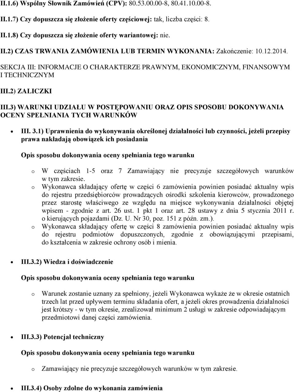 3) WARUNKI UDZIAŁU W POSTĘPOWANIU ORAZ OPIS SPOSOBU DOKONYWANIA OCENY SPEŁNIANIA TYCH WARUNKÓW III. 3.