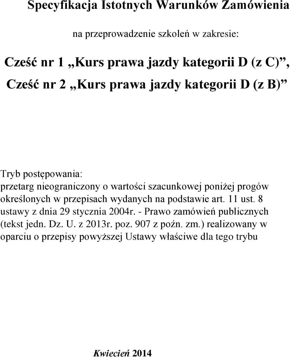 określonych w przepisach wydanych na podstawie art. 11 ust. 8 ustawy z dnia 29 stycznia 2004r.