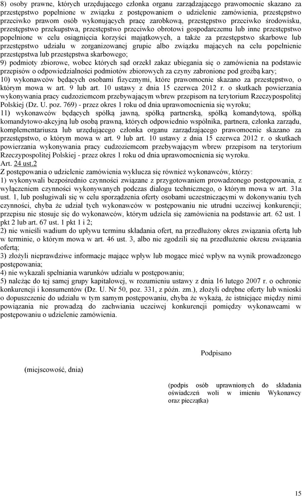 korzyści majątkowych, a także za przestępstwo skarbowe lub przestępstwo udziału w zorganizowanej grupie albo związku mających na celu popełnienie przestępstwa lub przestępstwa skarbowego; 9) podmioty