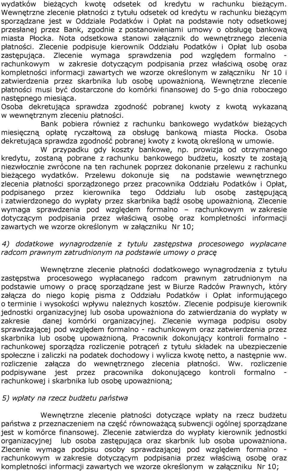 postanowieniami umowy o obsługę bankową miasta Płocka. Nota odsetkowa stanowi załącznik do wewnętrznego zlecenia płatności.