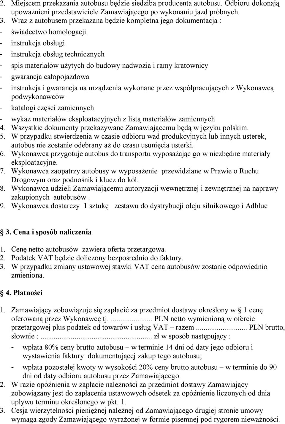 kratownicy - gwarancja całopojazdowa - instrukcja i gwarancja na urządzenia wykonane przez współpracujących z Wykonawcą podwykonawców - katalogi części zamiennych - wykaz materiałów eksploatacyjnych