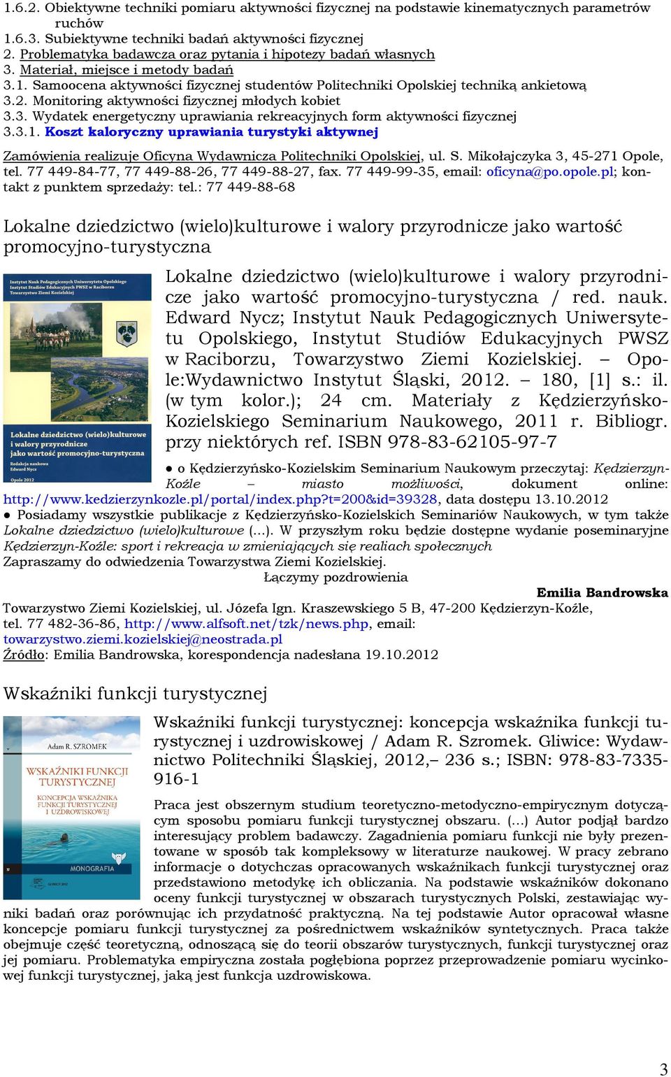 Monitoring aktywności fizycznej młodych kobiet 3.3. Wydatek energetyczny uprawiania rekreacyjnych form aktywności fizycznej 3.3.1.