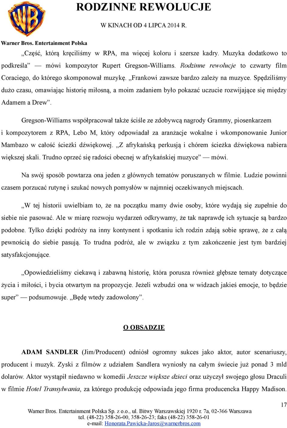 Spędziliśmy dużo czasu, omawiając historię miłosną, a moim zadaniem było pokazać uczucie rozwijające się między Adamem a Drew.