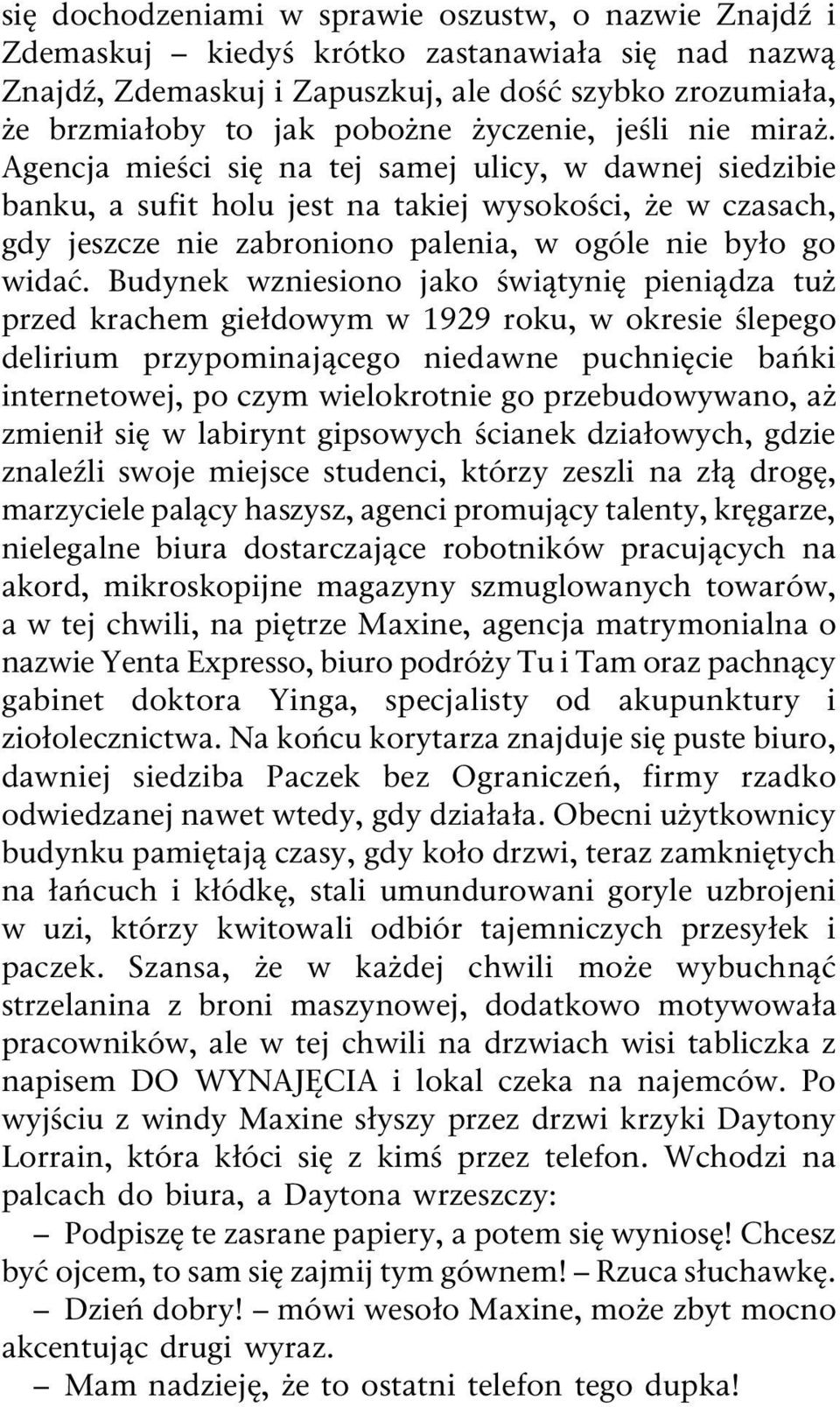 Budynek wzniesiono jako wi tyni pieni dza tu przed krachem gie dowym w 1929 roku, w okresie lepego delirium przypominaj cego niedawne puchni cie ba ki internetowej, po czym wielokrotnie go