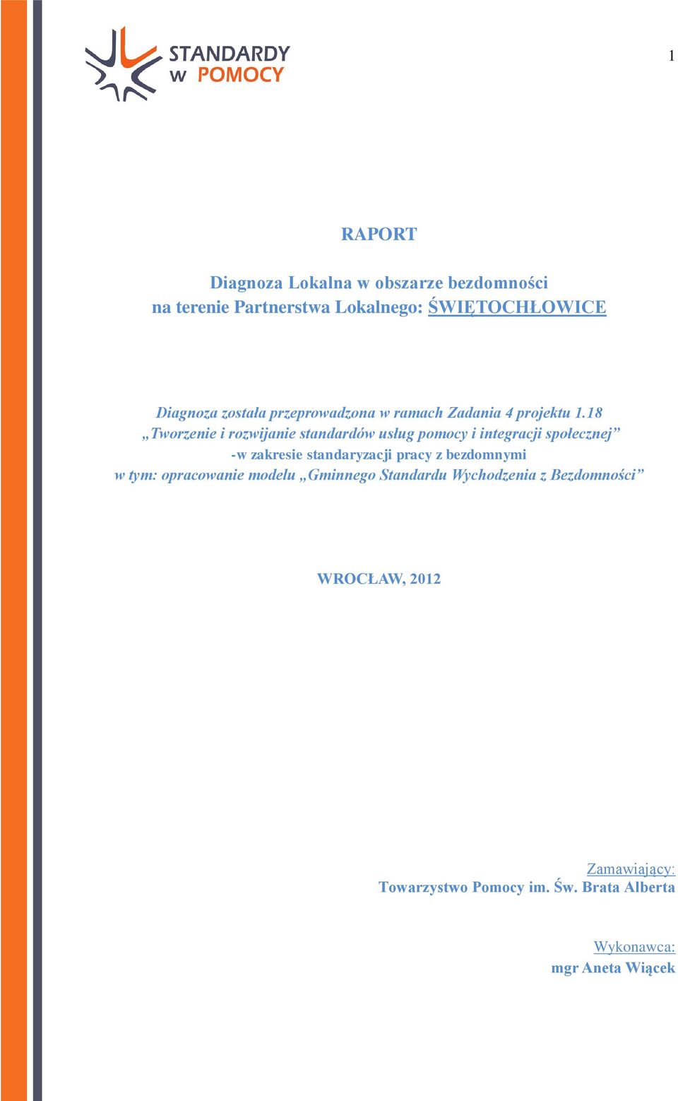 18 Tworzenie i rozwijanie standardów usług pomocy i integracji społecznej -w zakresie standaryzacji pracy z