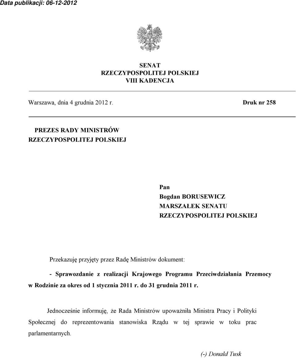 przyjęty przez Radę Ministrów dokument: - Sprawozdanie z realizacji Krajowego Programu Przeciwdziałania Przemocy w Rodzinie za okres od 1