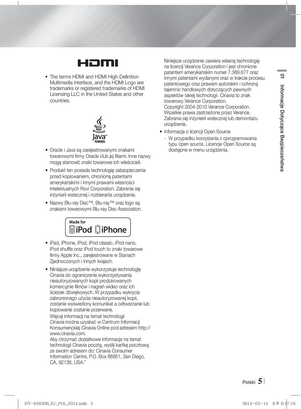 Produkt ten posiada technologię zabezpieczenia przed kopiowaniem, chronioną patentami amerykańskimi i innymi prawami własności intelektualnych Rovi Corporation.