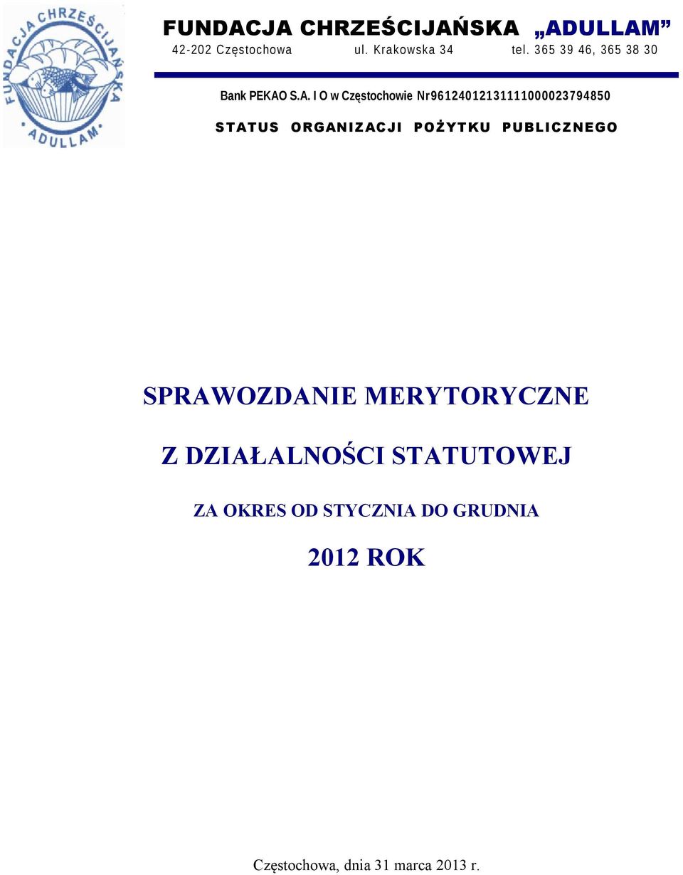 S.A. I O w Częstochowie Nr96124012131111000023794850 STATUS ORGANIZACJI POŻYTKU