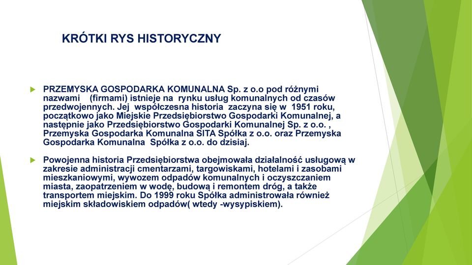 o. oraz Przemyska Gospodarka Komunalna Spółka z o.o. do dzisiaj.