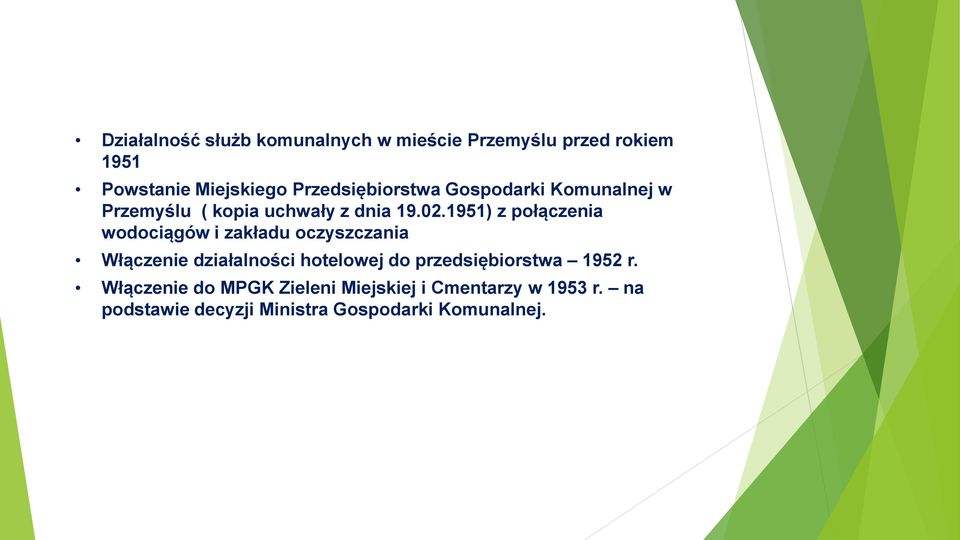 1951) z połączenia wodociągów i zakładu oczyszczania Włączenie działalności hotelowej do