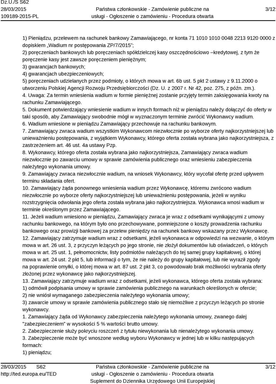 przez podmioty, o których mowa w art. 6b ust. 5 pkt 2 ustawy z 9.11.2000 o utworzeniu Polskiej Agencji Rozwoju Przedsiębiorczości (Dz. U. z 2007 r. Nr 42