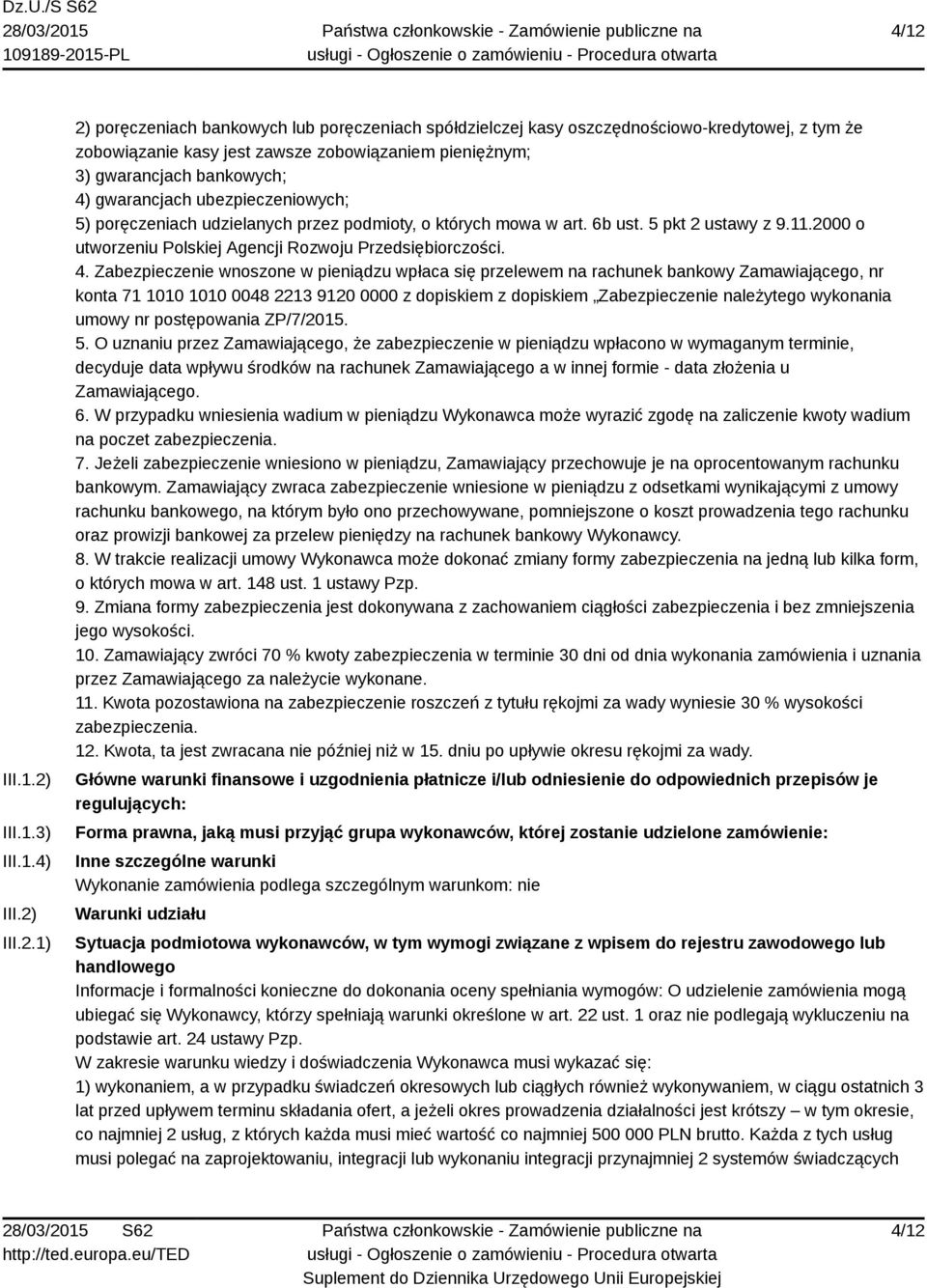 2000 o utworzeniu Polskiej Agencji Rozwoju Przedsiębiorczości. 4.