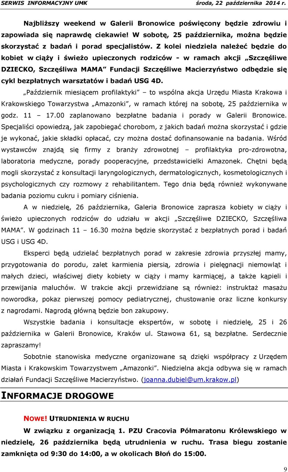 warsztatów i badań USG 4D. Październik miesiącem profilaktyki to wspólna akcja Urzędu Miasta Krakowa i Krakowskiego Towarzystwa Amazonki, w ramach której na sobotę, 25 października w godz. 11 17.