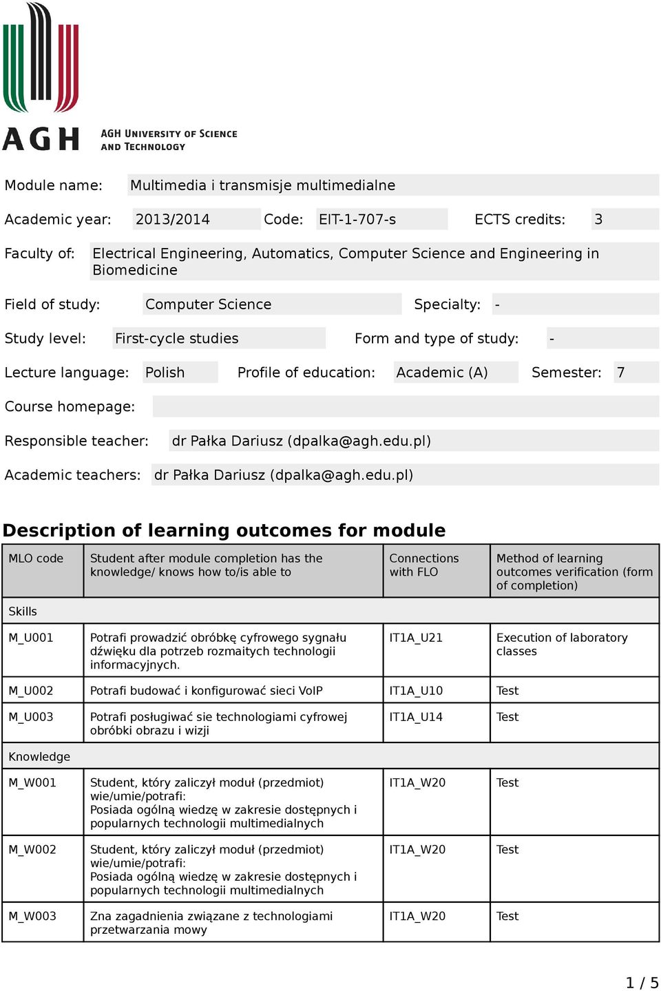 homepage: Responsible teacher: Academic teachers: dr Pałka Dariusz (dpalka@agh.edu.