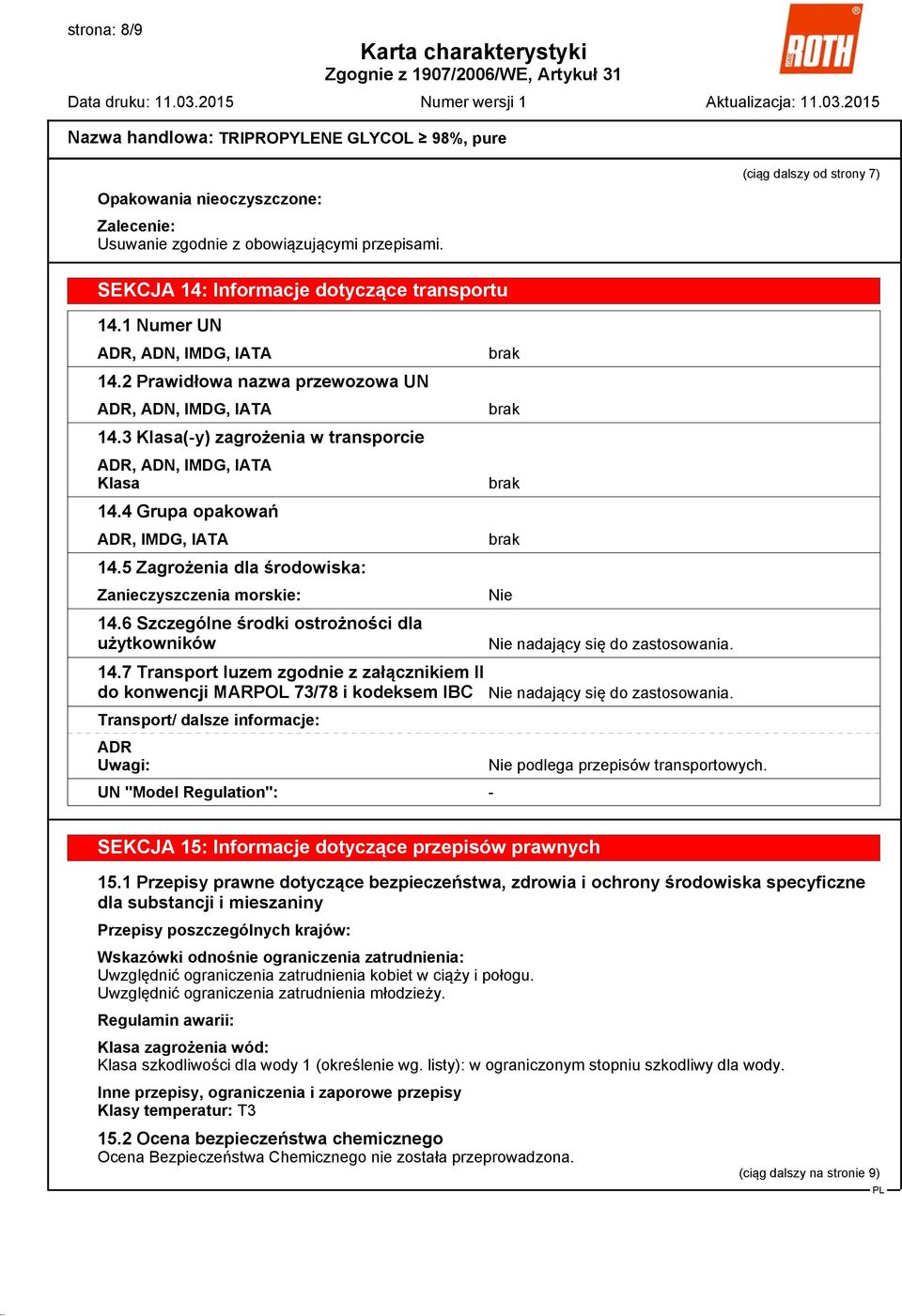 5 Zagrożenia dla środowiska: Zanieczyszczenia morskie: 14.6 Szczególne środki ostrożności dla użytkowników 14.