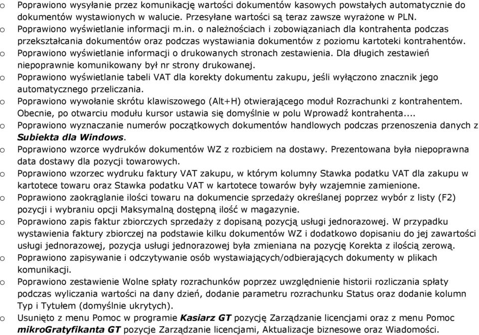 Pprawin wyświetlanie infrmacji drukwanych strnach zestawienia. Dla długich zestawień niepprawnie kmunikwany był nr strny drukwanej.