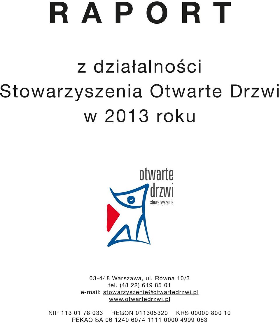 (48 22) 619 85 01 e-mail: stowarzyszenie@otwartedrzwi.pl www.