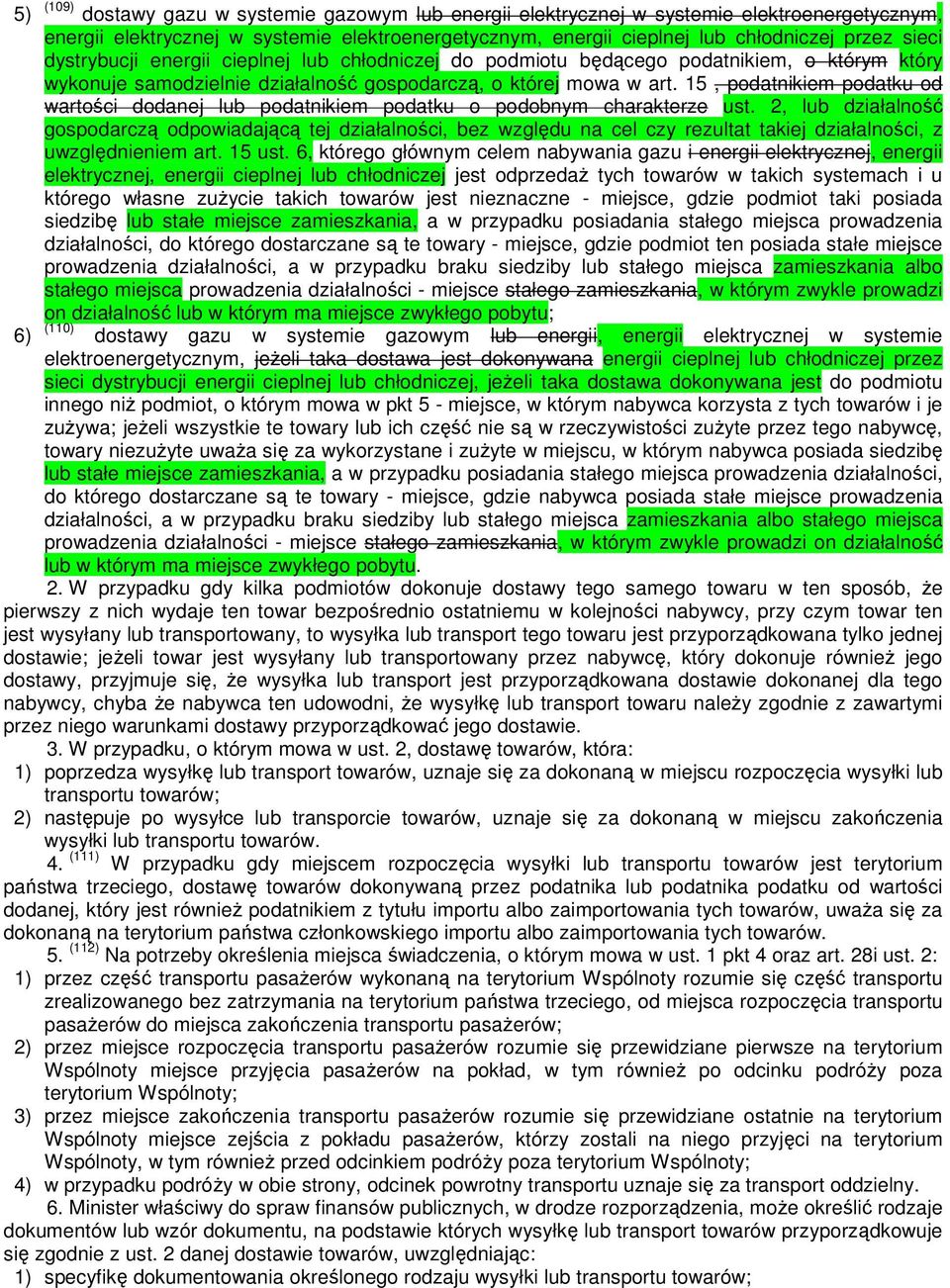 15, podatnikiem podatku od wartości dodanej lub podatnikiem podatku o podobnym charakterze ust.