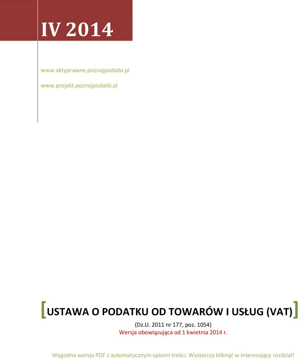 pl [USTAWA O PODATKU OD TOWARÓW I USŁUG (VAT)] (Dz.U. 2011 nr 177, poz.