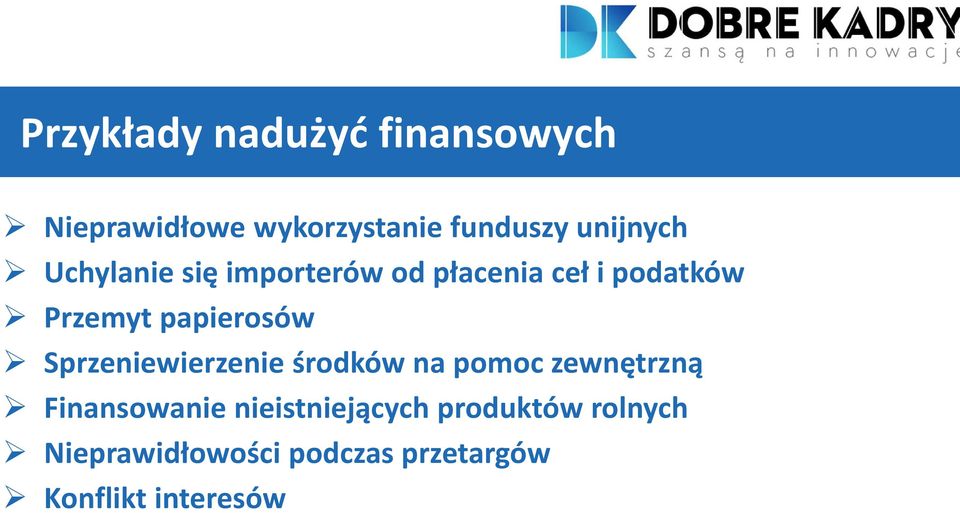 papierosów Sprzeniewierzenie środków na pomoc zewnętrzną Finansowanie