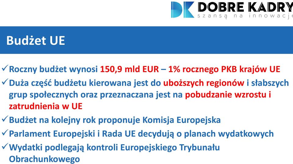 wzrostu i zatrudnienia w UE Budżet na kolejny rok proponuje Komisja Europejska Parlament Europejski