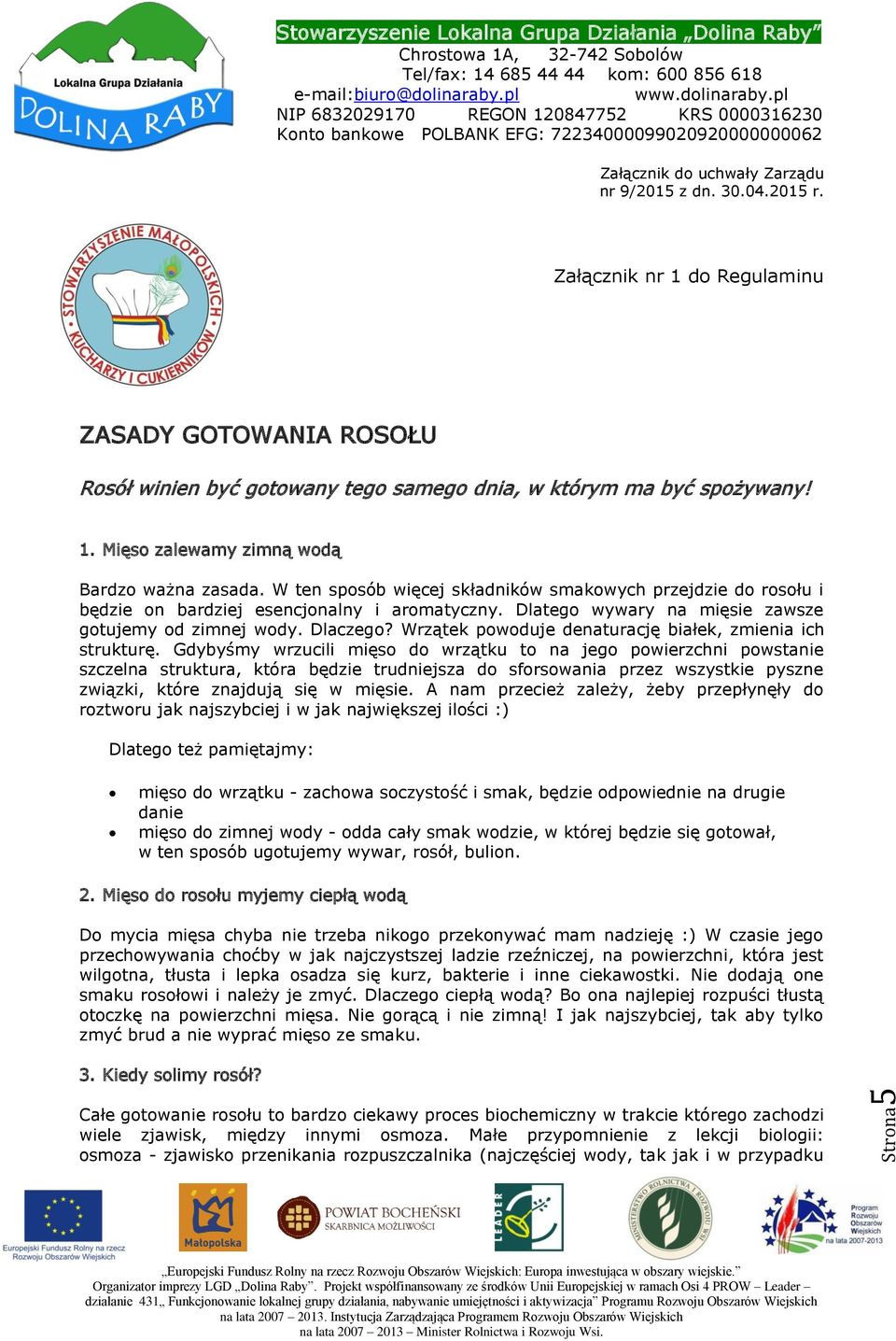 Wrzątek powoduje denaturację białek, zmienia ich strukturę.