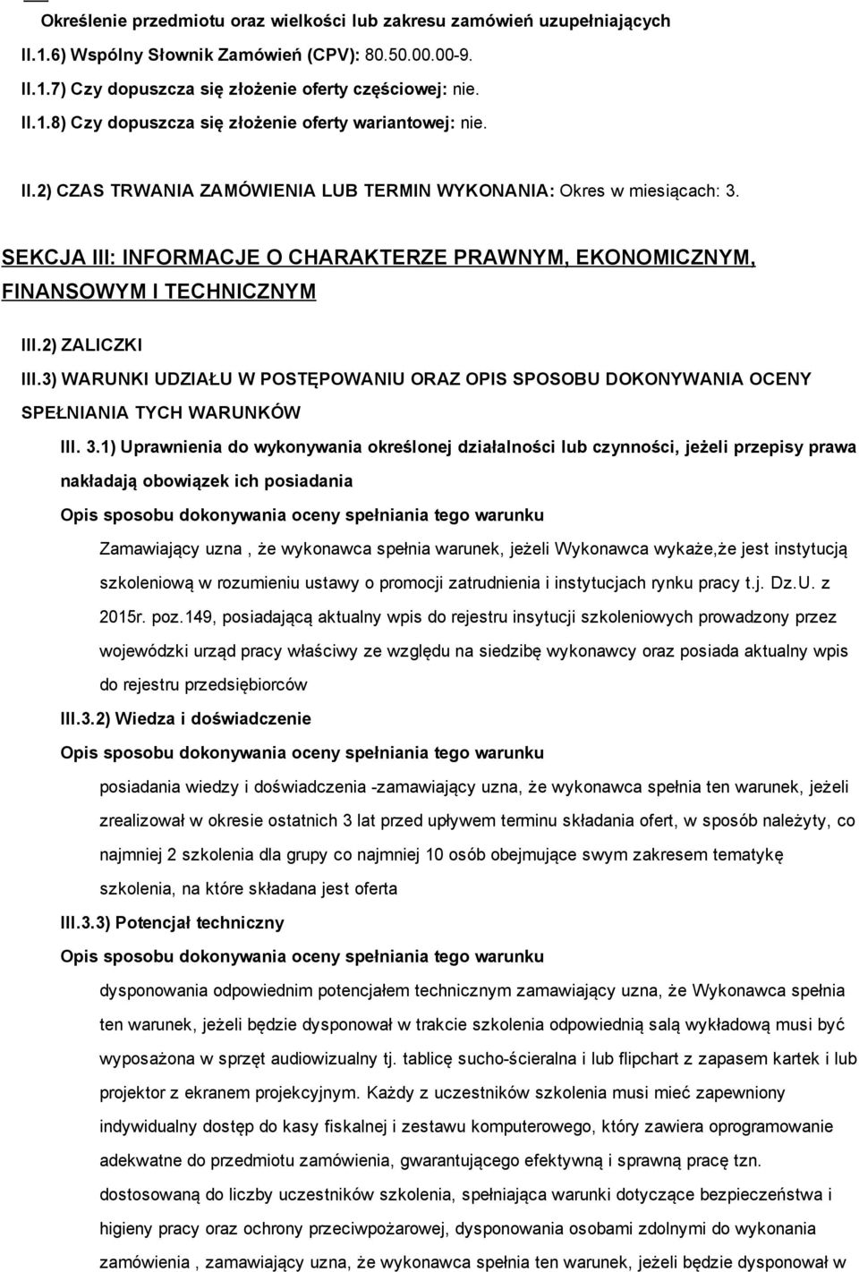 3) WARUNKI UDZIAŁU W POSTĘPOWANIU ORAZ OPIS SPOSOBU DOKONYWANIA OCENY SPEŁNIANIA TYCH WARUNKÓW III. 3.