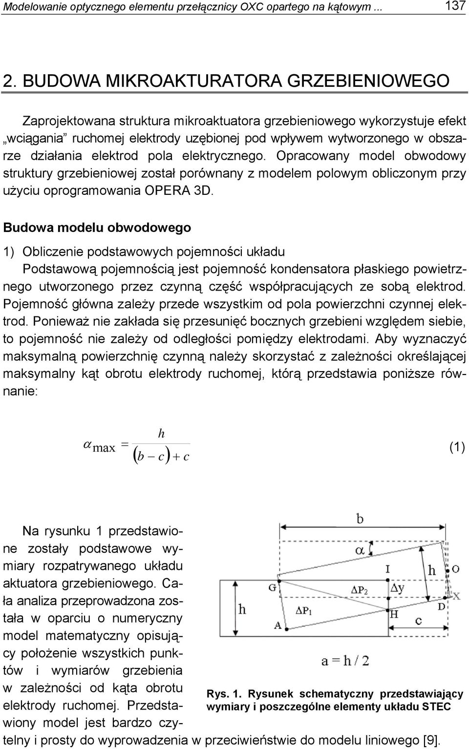 Opacowany mol obwoowy stuktuy gzbiniowj został poównany z molm polowym obliczonym pzy użyciu opogamowania OPERA 3D.