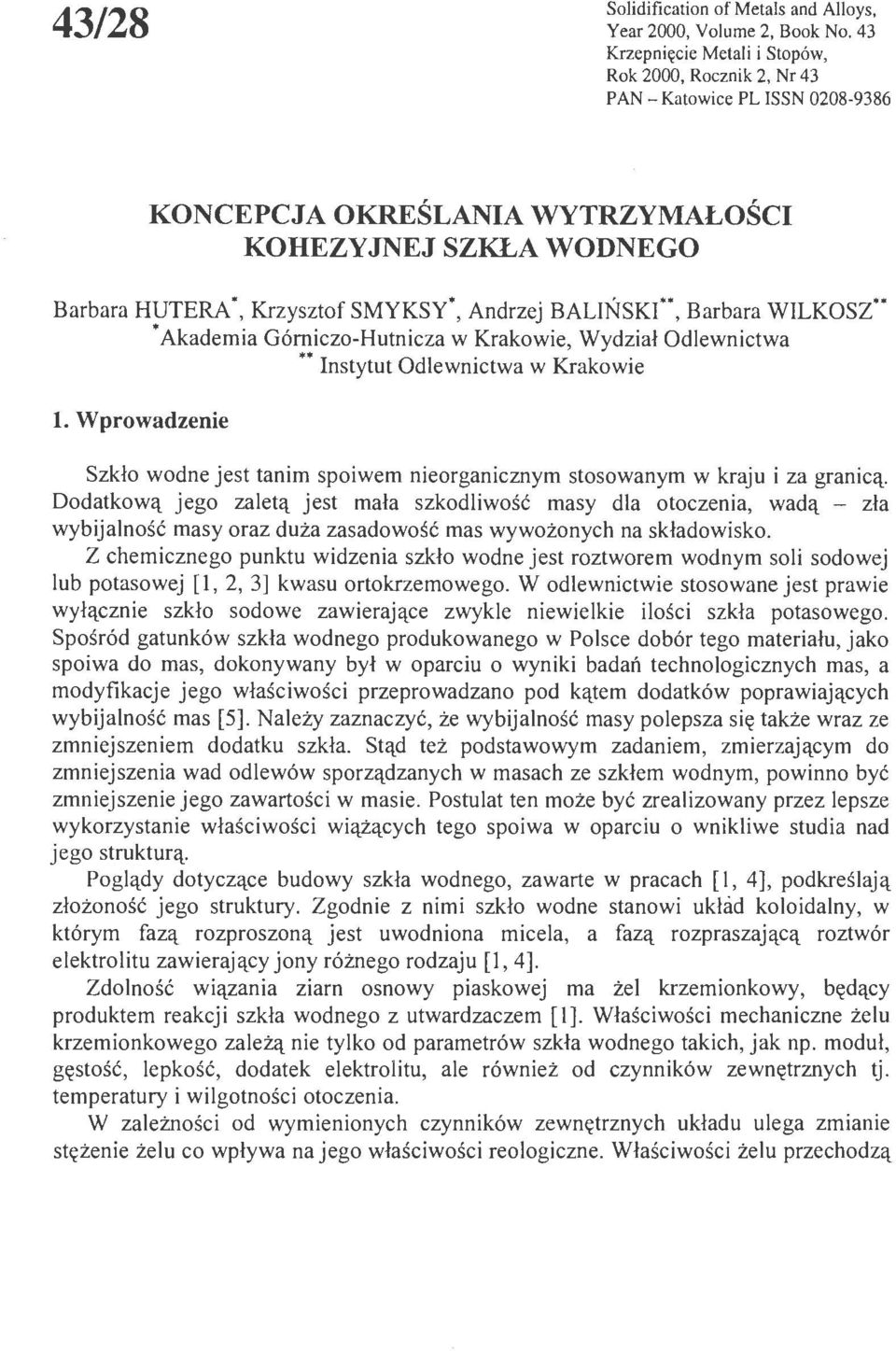 BALIŃSKJ**, Barbara WILKOsz *Akademia Górnicz-Hutnicza w Krakwie, Wydział Odlewnictwa Instytut Odlewnictwa w Krakwie l.