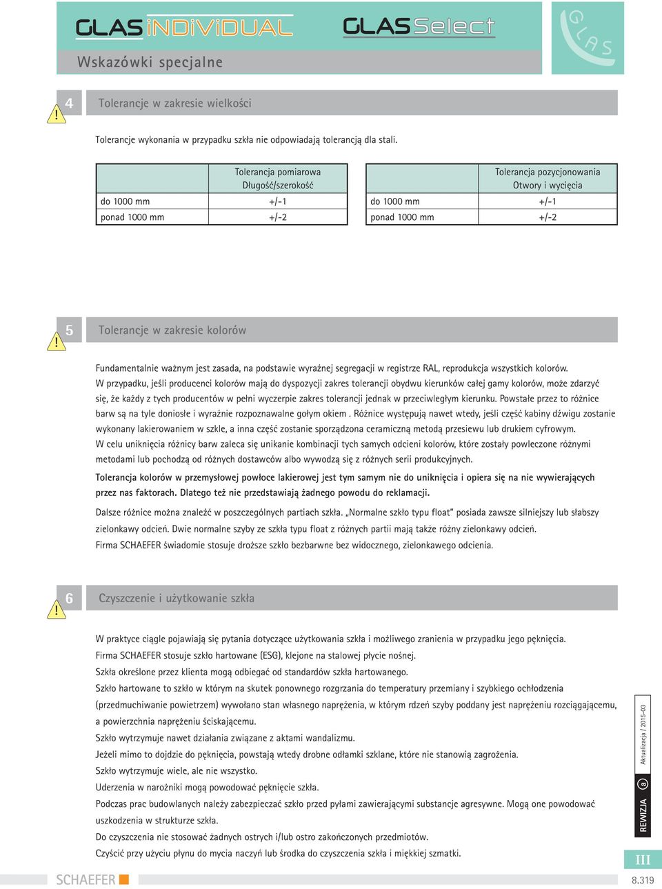 ważnym jest zasada, na podstawie wyraźnej segregacji w registrze RAL, reprodukcja wszystkich kolorów.