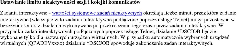 przekroczeniu tego czasu przez zadania interaktywne.