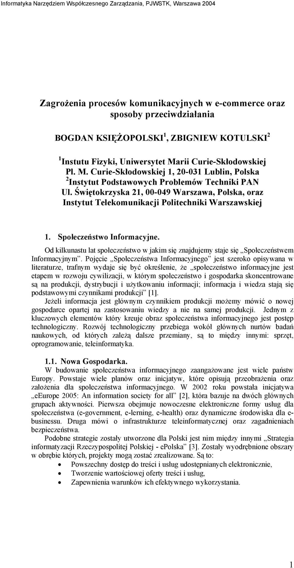 Świętokrzyska 21, 00-049 Warszawa, Polska, oraz Instytut Telekomunikacji Politechniki Warszawskiej 1. Społeczeństwo Informacyjne.