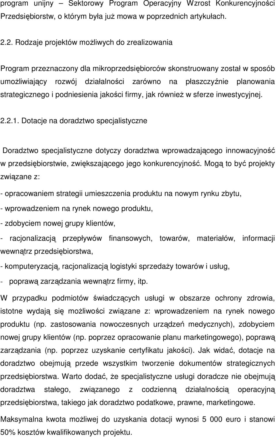 strategicznego i podniesienia jakości firmy, jak równieŝ w sferze inwestycyjnej. 2.2.1.