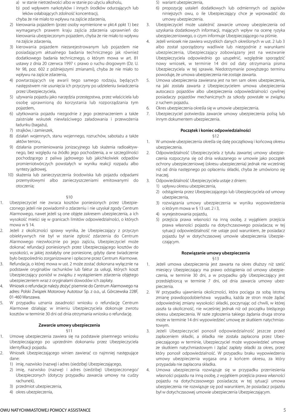 aktualnego badania technicznego jak równie dodatkowego badania technicznego, o którym mowa w art. 81 ustawy z dnia 20 czerwca 1997 r. prawo o ruchu drogowym (Dz. U. Nr 98, poz.