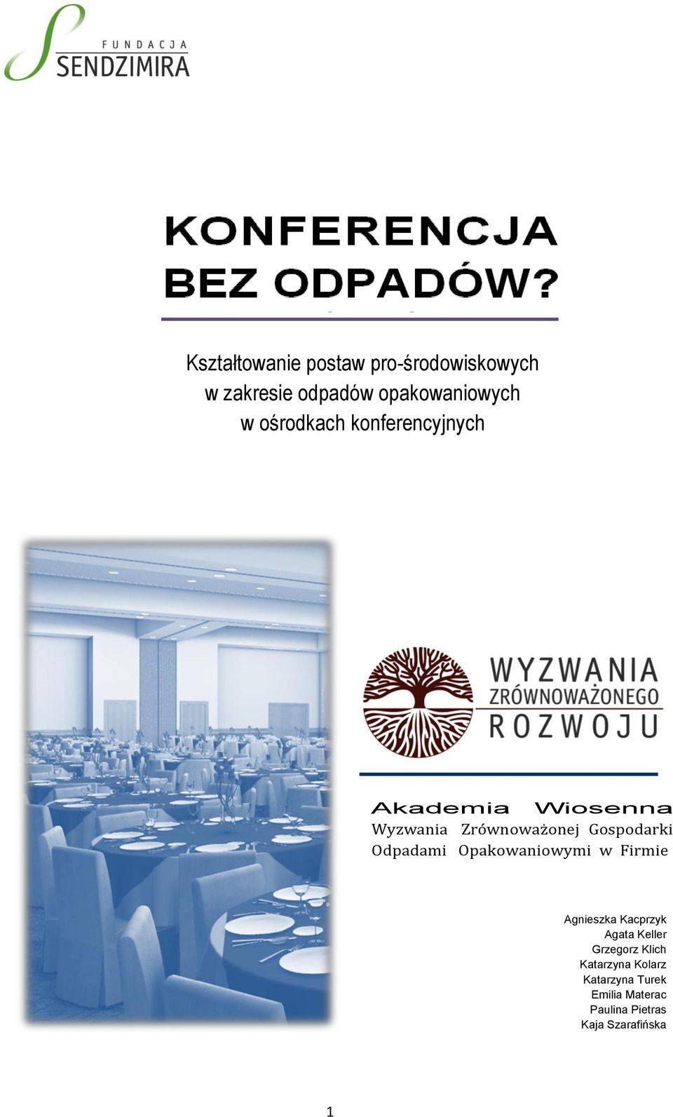 konferencyjnych Akademia Wiosenna Wyzwania Zrównoważonej Gospodarki Odpadami