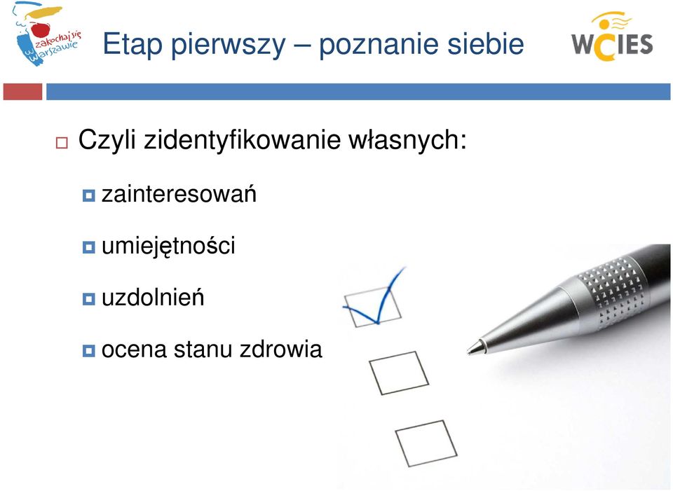 własnych: zainteresowań