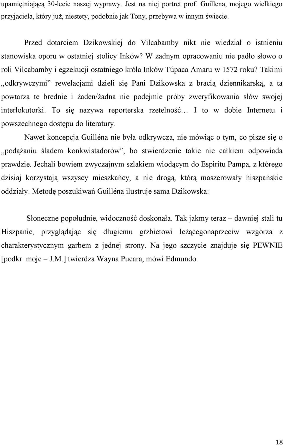 W żadnym opracowaniu nie padło słowo o roli Vilcabamby i egzekucji ostatniego króla Inków Túpaca Amaru w 1572 roku?