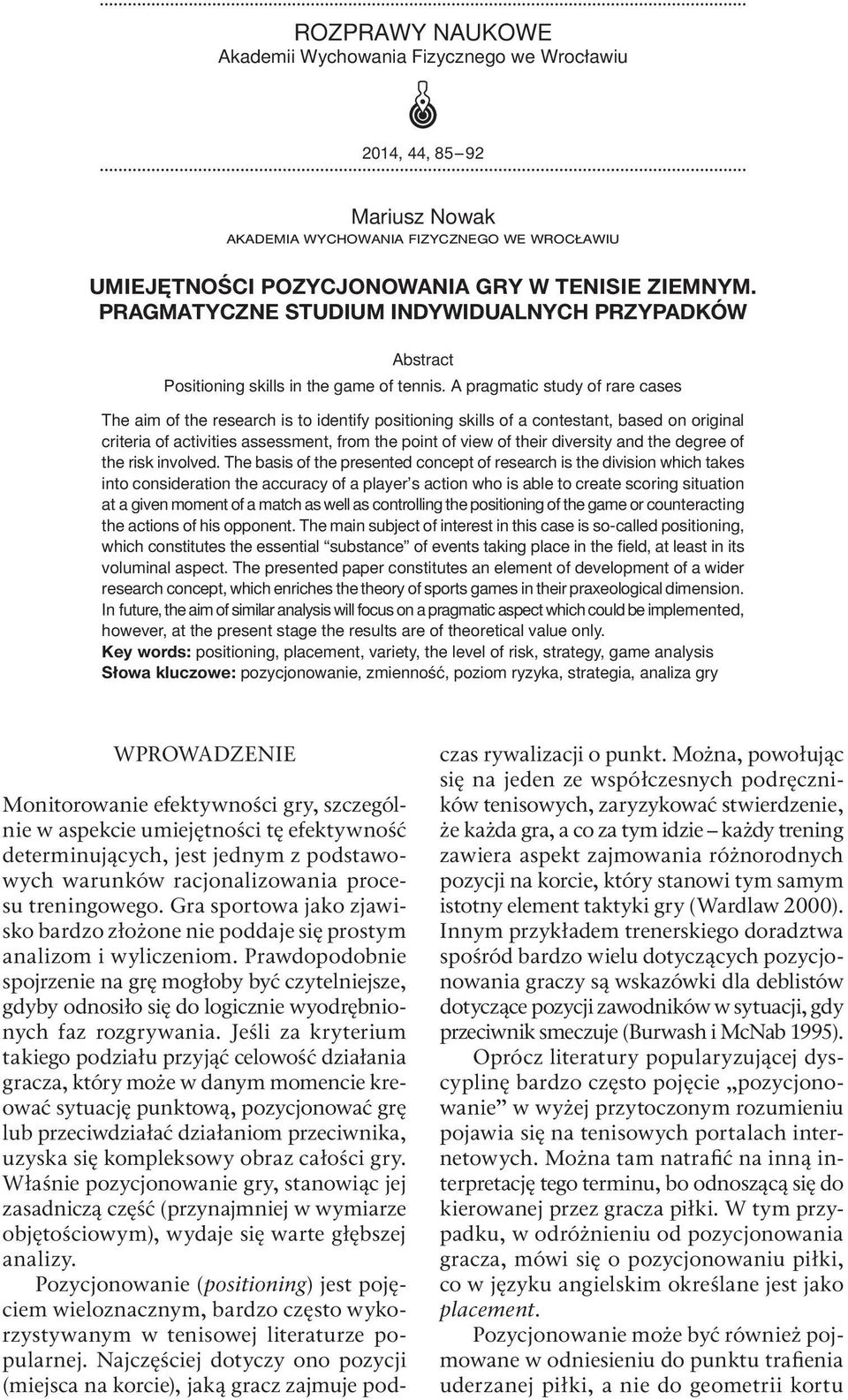 A pragmatic study of rare cases The aim of the research is to identify positioning skills of a contestant, based on original criteria of activities assessment, from the point of view of their