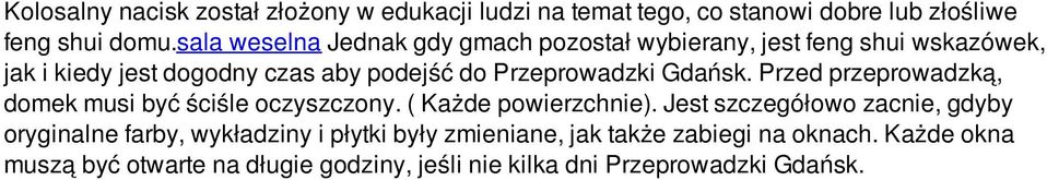 Przeprowadzki Gdańsk. Przed przeprowadzką, domek musi być ściśle oczyszczony. ( Każde powierzchnie).