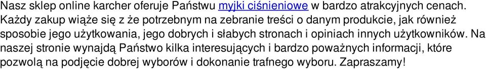 użytkowania, jego dobrych i słabych stronach i opiniach innych użytkowników.