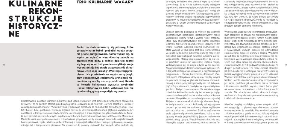 Jest ona zamieszczona w całości w domenie publicznej, dlatego mogłyśmy dokładnie przestudiować zwyczaje kulinarne portowego miasta.