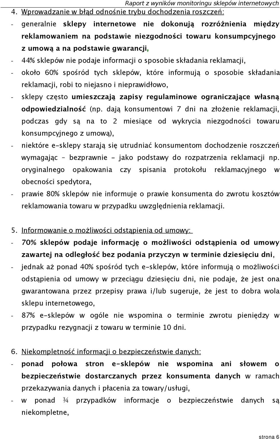 nieprawidłowo, - sklepy często umieszczają zapisy regulaminowe ograniczające własną odpowiedzialność (np.