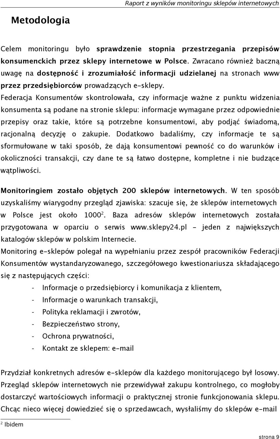 Federacja Konsumentów skontrolowała, czy informacje ważne z punktu widzenia konsumenta są podane na stronie sklepu: informacje wymagane przez odpowiednie przepisy oraz takie, które są potrzebne