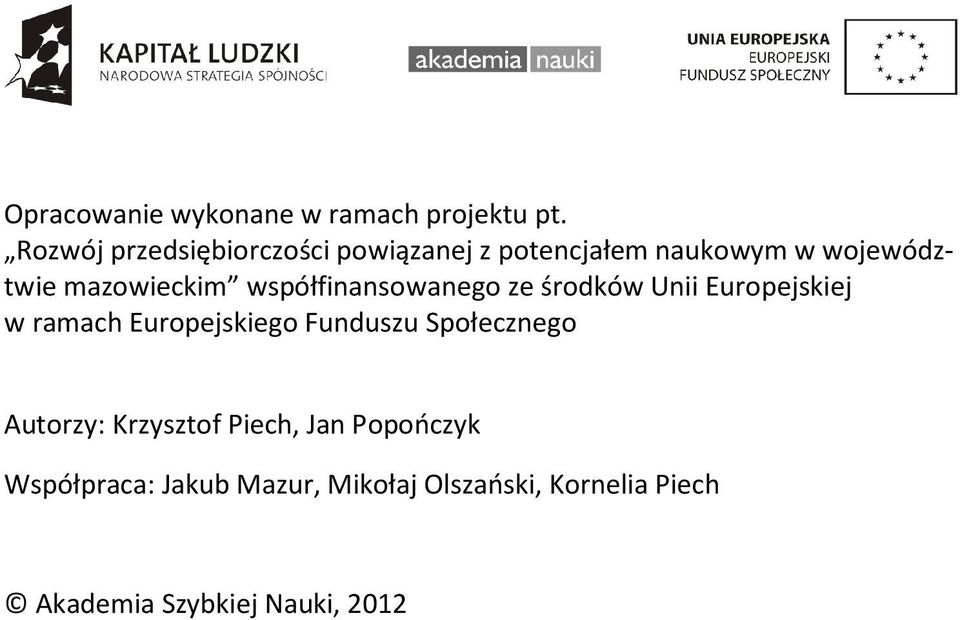 współfinansowanego ze środków Unii Europejskiej w ramach Europejskiego Funduszu