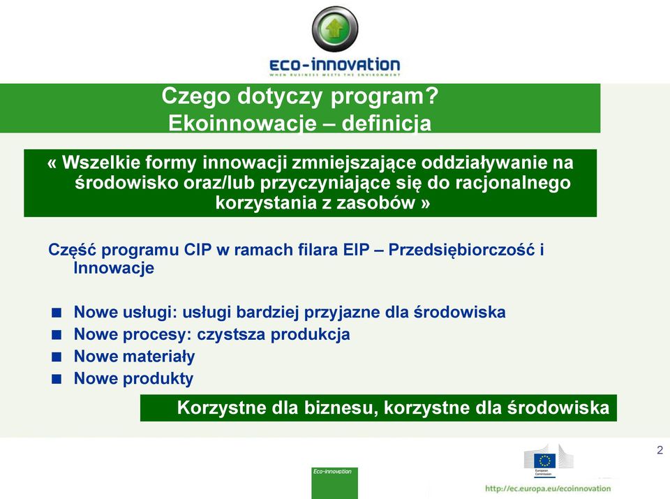 przyczyniające się do racjonalnego korzystania z zasobów» Część programu CIP w ramach filara EIP